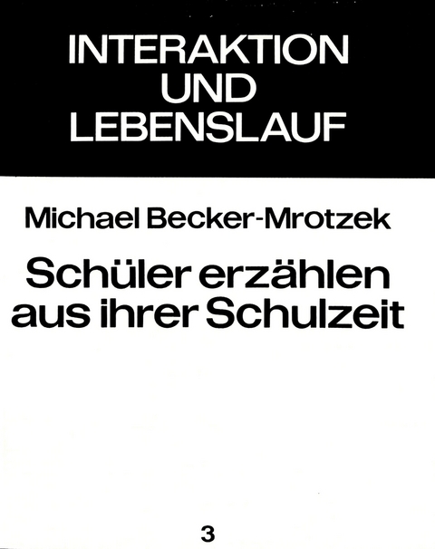 Sch&uuml;ler erz&auml;hlen aus ihrer Schulzeit - Michael Becker-Mrotzek