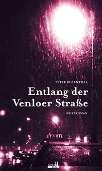 Entlang der Venloer Stra&szlig;e - Peter Rosenthal