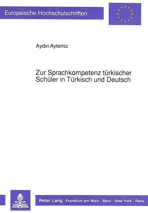 Zur Sprachkompetenz t&uuml;rkischer Sch&uuml;ler in T&uuml;rkisch und Deutsch - Aydin Aytemiz