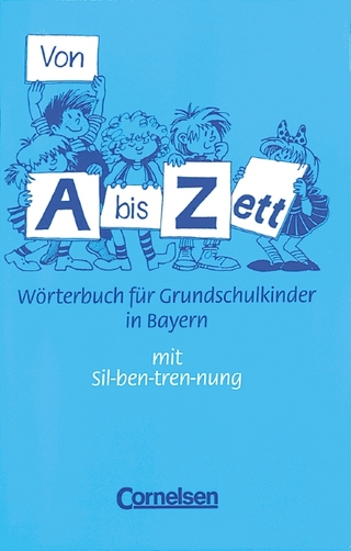 Von A bis Zett - Bayern - Bisherige Ausgabe. Wörterbuch für Grundschulkinder / Wörterbuch
