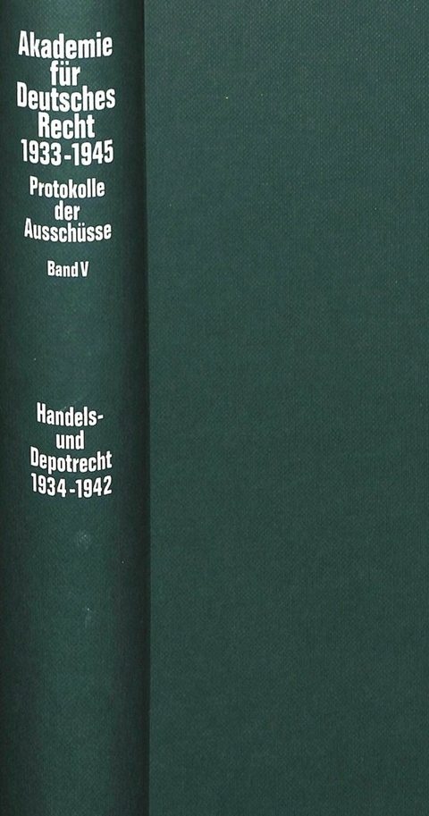 Ausschu&szlig; f&uuml;r das Recht des Handelsstandes und der Handelsgesch&auml;fte (1937-1942) - Werner Schubert