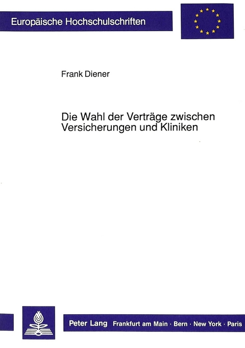Die Wahl der Vertr&auml;ge zwischen Versicherungen und Kliniken - Frank Diener