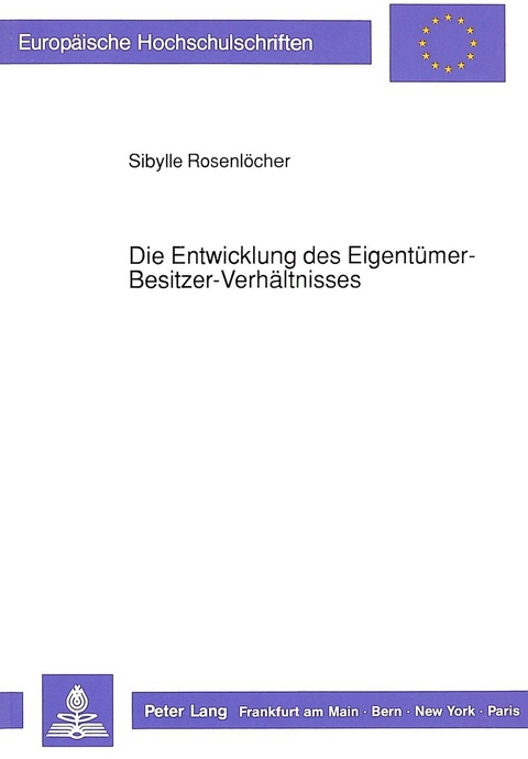 Die Entwicklung des Eigent&uuml;mer-Besitzer-Verh&auml;ltnisses - Sibylle Rosenl&ouml;cher