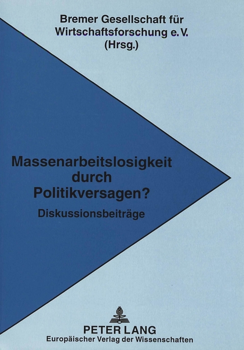 Massenarbeitslosigkeit durch Politikversagen?