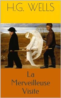 La Merveilleuse Visite -  Herbert George Wells