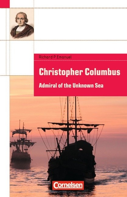 Christopher Columbus - Admiral of the Unknown Sea - 8. Schuljahr, Stufe 2 - Richard Emanuel, Julia Hauter, Dorothea M&uuml;tzel, Janett Westphal