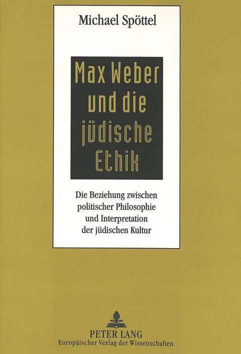 Max Weber und die j&uuml;dische Ethik - Michael Sp&ouml;ttel