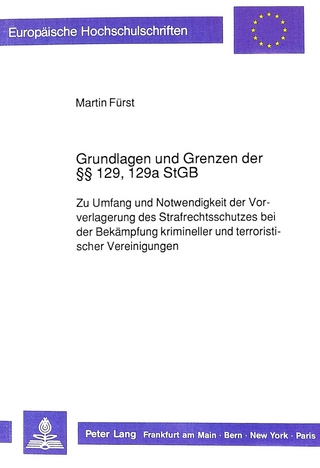 Grundlagen und Grenzen der 129, 129a StGB