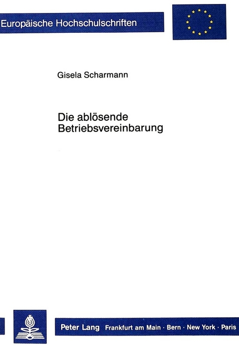 Die abl&ouml;sende Betriebsvereinbarung - Gisela Scharmann
