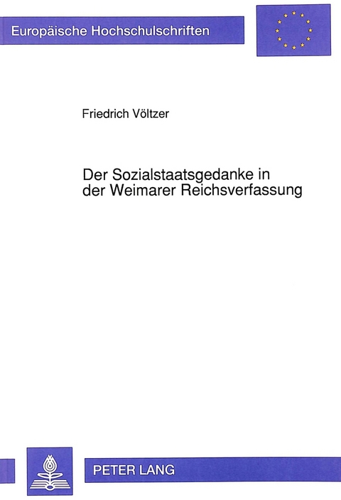 Der Sozialstaatsgedanke in der Weimarer Reichsverfassung - Friedrich V&ouml;ltzer