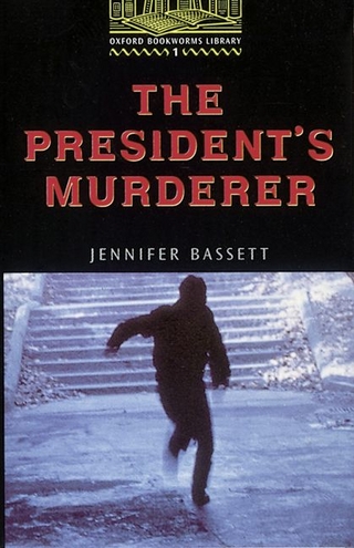 Oxford Bookworms Library / 6. Schuljahr, Stufe 2 - The President's Murderer