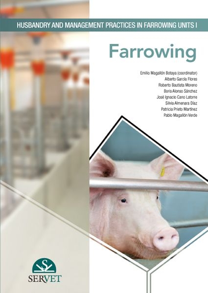 Husbandry and management practices in farrowing units I - Emilio Magall&oacute;n Botaya, Alberto Garc&iacute;a Flores, Roberto Bautista Moreno, Boris Alonso S&aacute;nchez, Jos&eacute; Ignacio Cano Latorre, Silvia Almenara D&iacute;az, Patricia Prieto Mart&iacute;nez, Pablo Magall&oacute;n Verde