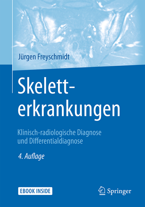 Skeletterkrankungen - J&uuml;rgen Freyschmidt