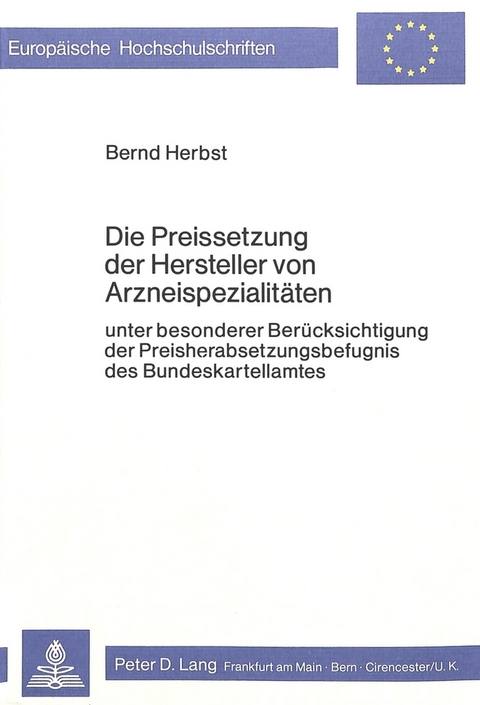 Die Preissetzung der Hersteller von Arzneispezialit&auml;ten - Bernd Herbst