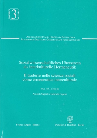 Sozialwissenschaftliches Übersetzen als interkulturelle Hermeneutik - Il tradurre nelle scienze sociali come ermeneutica interculturale.