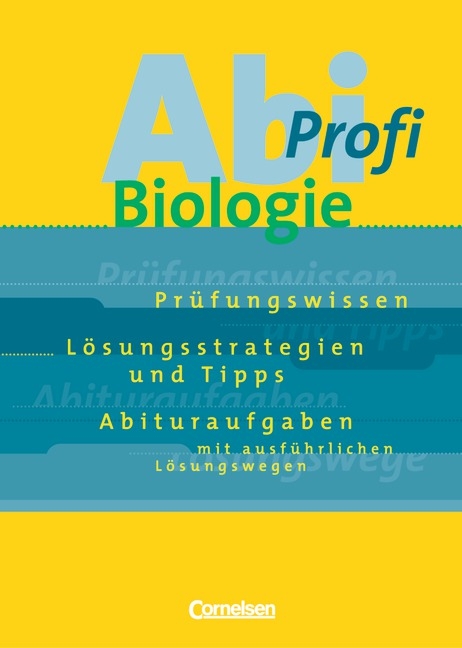 Abi-Profi - Biologie / Aufgabensammlung mit L&ouml;sungen - Brigitte Engelhardt, Gabriele Gr&auml;be, Wolfgang Ruppert, Frank Scholz, Ulrich Weber, Karl Wilhelm