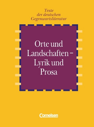 Texte der deutschen Gegenwartsliteratur / Orte und Landschaften - Lyrik und Prosa