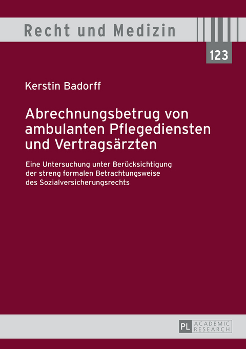 Abrechnungsbetrug von ambulanten Pflegediensten und Vertragsaerzten - Kerstin Badorff