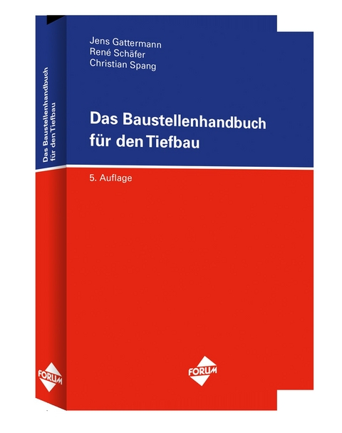 Das Baustellenhandbuch f&uuml;r den Tiefbau - Jens Gattermann, Ren&eacute; Sch&auml;fer, Christian Spang