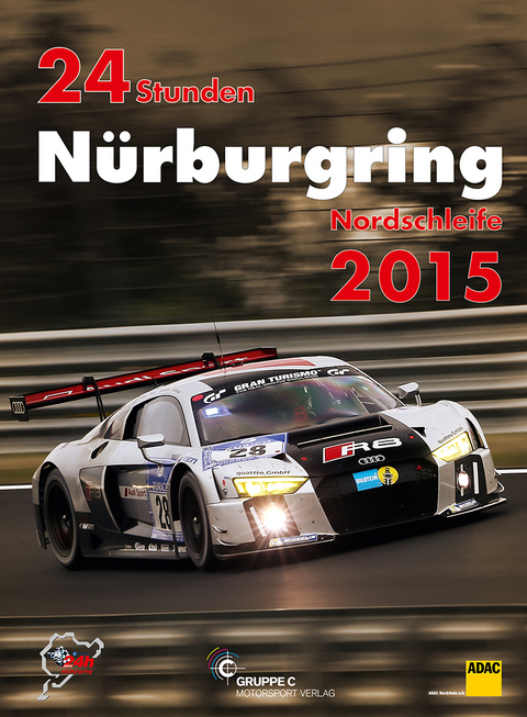 24h Rennen N&uuml;rburgring. Offizielles Jahrbuch zum 24 Stunden Rennen auf dem N&uuml;rburgring / 24 Stunden N&uuml;rburgring Nordschleife 2015 - J&ouml;rg R Ufer