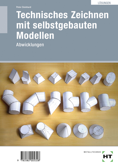 Technisches Zeichnen mit selbstgebauten Modellen - Peter Deinhard