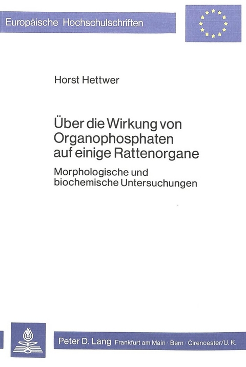 &Uuml;ber die Wirkung von Organophosphaten auf einige Rattenorgane - Horst Hettwer