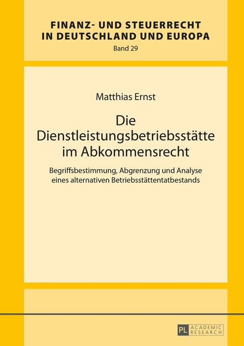 Die Dienstleistungsbetriebsst&auml;tte im Abkommensrecht - Matthias Ernst