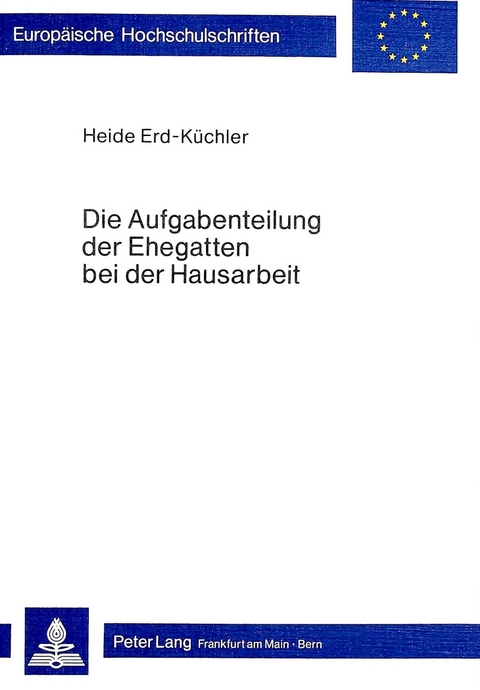 Die Aufgabenteilung der Ehegatten bei der Hausarbeit - Heide Erd-K&uuml;chler