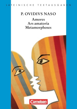 Lateinische Textausgaben / Amores, Ars Amatoria, Metamorphoses