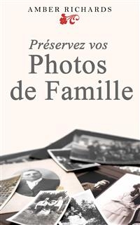 Pr&eacute;servez Vos Photos De Famille -  Amber Richards