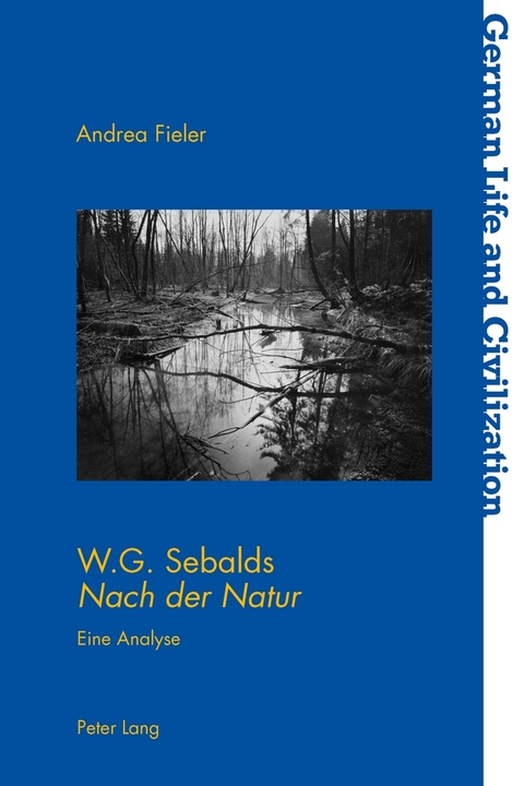 W.G. Sebalds &laquo;Nach der Natur&raquo; - Andrea Fieler
