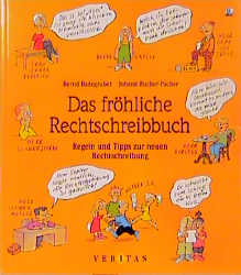 Das fr&ouml;hliche Rechtschreibbuch - Bernd Badegruber, Johann Pucher-Pacher