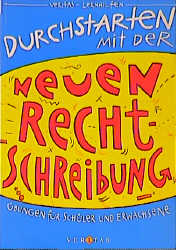 Durchstarten mit der neuen Rechtschreibung - 