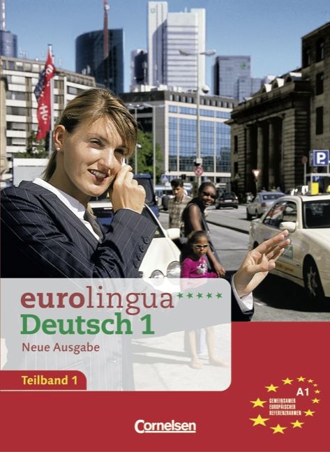 eurolingua. Deutsch als Fremdsprache - Neue Ausgabe / Teilband 1 des Gesamtbandes 1 (Einheit 1-8) - Europ&auml;ischer Referenzrahmen: A1 - Knut Eisold, Ute Koithan, Joachim Schote, Christian Seiffert