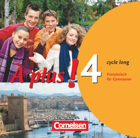 &Agrave; plus ! - Franz&ouml;sisch als 1. und 2. Fremdsprache - Ausgabe 2004 - Band 4 (cycle long)