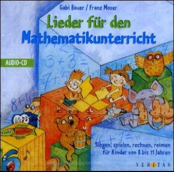 Lieder f&uuml;r den Mathematikunterricht, 1 Audio-CD - Gabi Bauer, Franz Moser