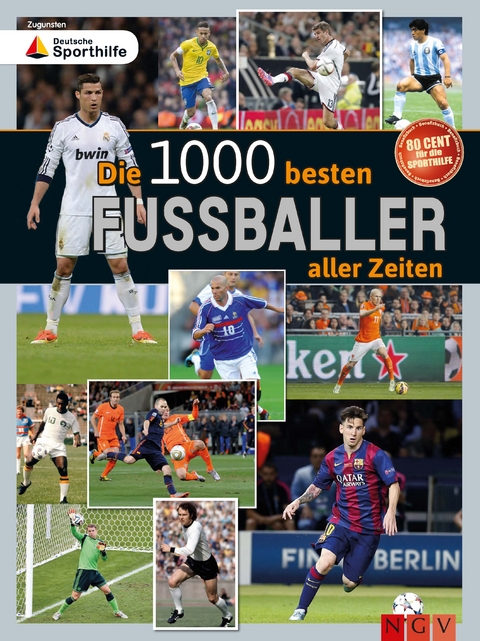 Die 1000 besten Fu&szlig;baller aller Zeiten - Jens Dreisbach, Michael Nordmann