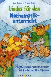 Lieder f&uuml;r den Mathematikunterricht - Gabi Bauer, Franz Moser
