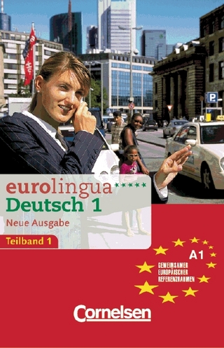 eurolingua. Deutsch als Fremdsprache - Neue Ausgabe / Teilband 1 des Gesamtbandes 1 (Einheit 1-8) - Europäischer Referenzrahmen: A1