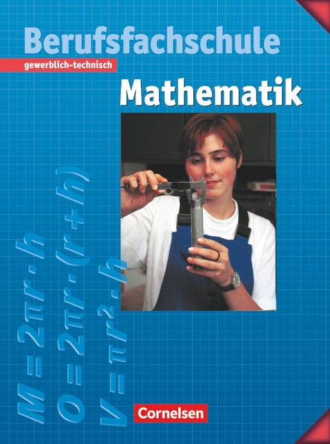 Mathematik - Berufsfachschule - Gewerblich-technisch - Manfred Leppig, Helmut Spiering, Kurt Kalvelage, Helmut Richter, Kornelia Neuhaus, Horst R&uuml;mmele
