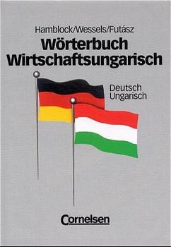 W&ouml;rterbuch Wirtschaftsungarisch, 2 Bde. - Dieter Hamblock, Dieter Wessels, Dezs&ouml; Futasz