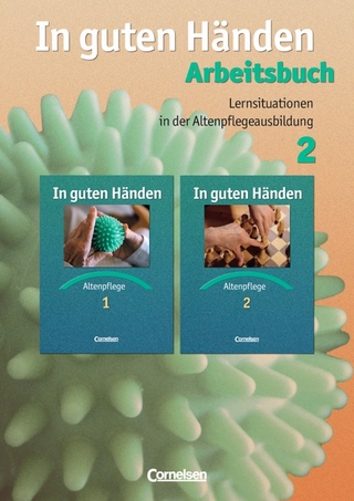 In guten Händen - Altenpflege - Bisherige Ausgabe / Lernsituationen in der Altenpflegeausbildung