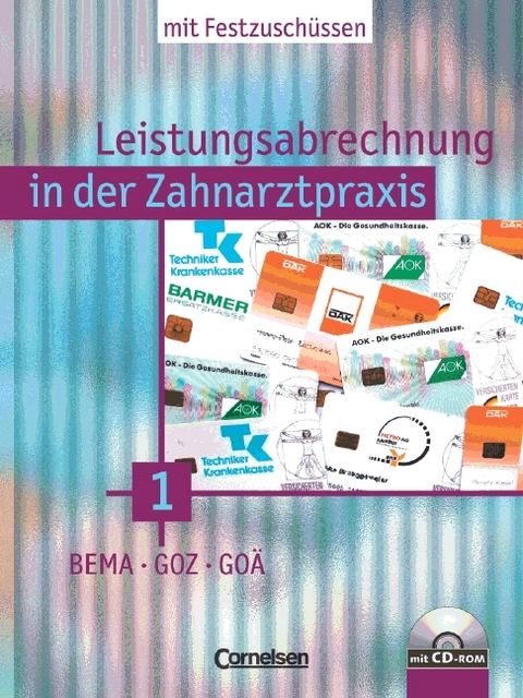 Zahnmedizinische Fachangestellte. Leistungsabrechnung in der Zahnarztpraxis - Neubearbeitung (mit Festzusch&uuml;ssen) / Band 1 - BEMA, GOZ und GO&Auml; - Anke Handrock, Albert Mergelsberg, Ernst-Heinrich M&ouml;ller