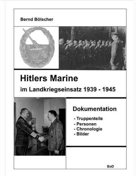 Hitlers Marine im Landkriegseinsatz - Bernd B&ouml;lscher