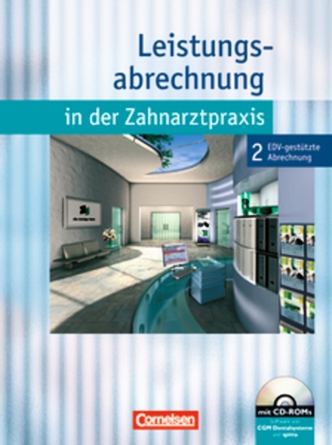 Zahnmedizinische Fachangestellte - Leistungsabrechnung in der Zahnarztpraxis - Neubearbeitung (mit Festzusch&uuml;ssen) / Band 2 - EDV-gest&uuml;tzte Abrechnung - Albert Mergelsberg