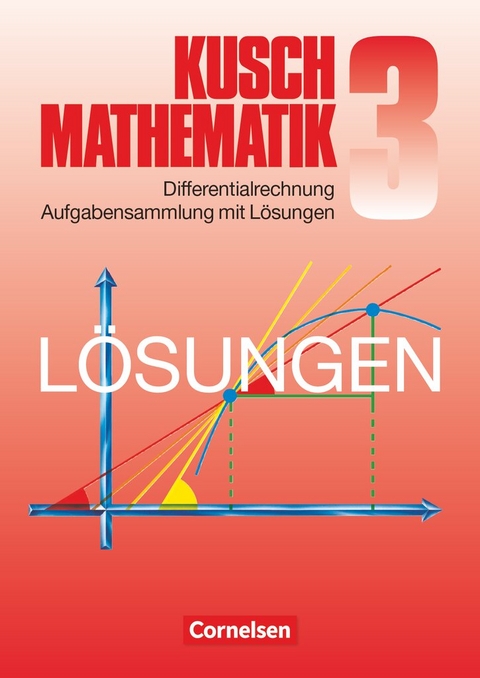 Kusch: Mathematik - Bisherige Ausgabe - Band 3 - Lothar Kusch, Heinz Jung, Karlheinz R&uuml;diger