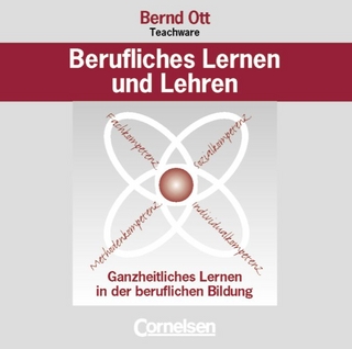 Grundlagen des beruflichen Lernens und Lehrens / Ganzheitliches Lernen in der beruflichen Bildung