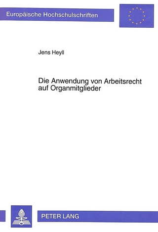 Die Anwendung von Arbeitsrecht auf Organmitglieder