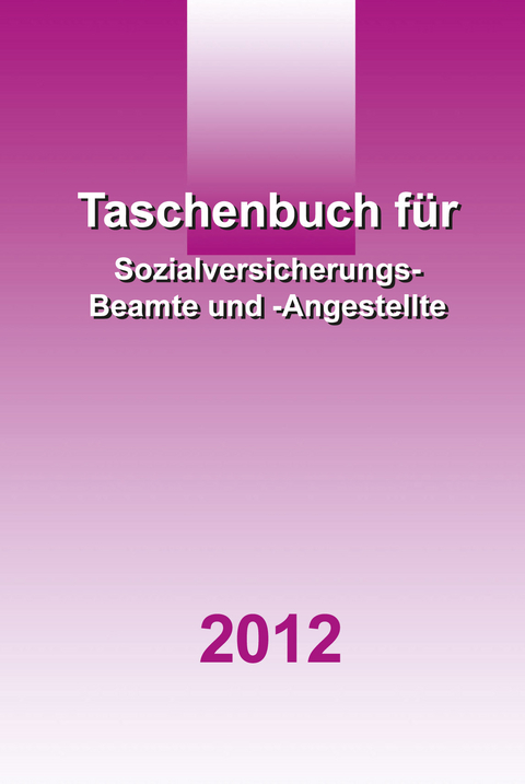 Taschenbuch f&uuml;r Sozialversicherungs-Beamte und Angestellte - Bernhard Klingspor