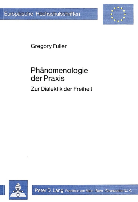 Ph&auml;nomenologie der Praxis - Gregory Fuller